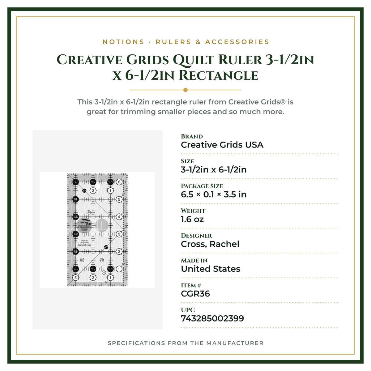 Product Specifications – Creative Grids Quilt Ruler 3-1/2in x 6-1/2in Rectangle
