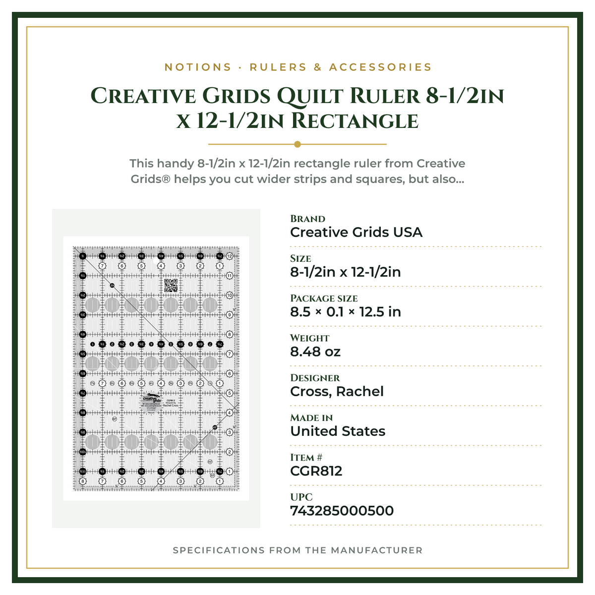 Product Specifications – Creative Grids Quilt Ruler 8-1/2in x 12-1/2in Rectangle