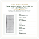 Product Specifications – Creative Grids Quilt Ruler 8-1/2in x 18-1/2in Rectangle