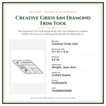 Product Specifications – Creative Grids 6in Diamond Trim Tool