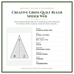 Product Specifications – Creative Grids Quilt Ruler Spider Web