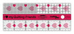 Creative Grids I Love My Quilt Friends Mini Quilt Ruler 2-1/2in x 6in Rectangle
