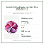 Product Specifications – Kona Cotton, Charm Squares, Bom, 2026, Block 4