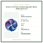 Product Specifications – Kona Cotton, Charm Squares, Bom, 2026, Block 9