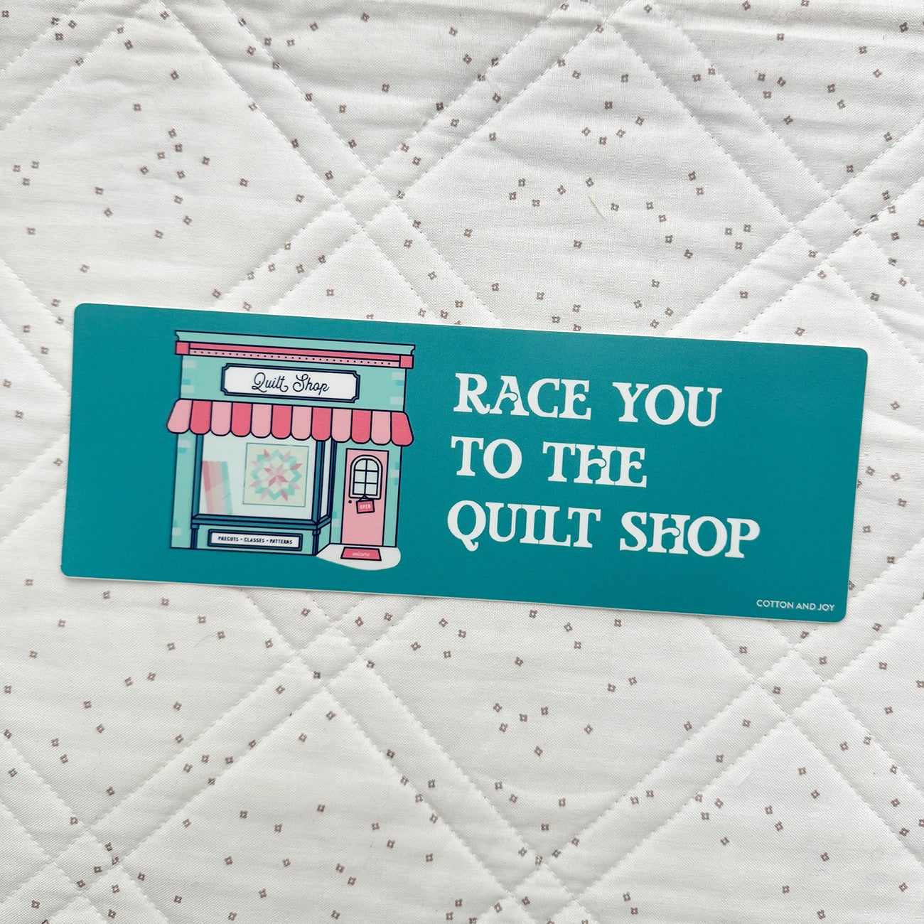 Race You To The Quilt Shop Bumper Sticker 6pk