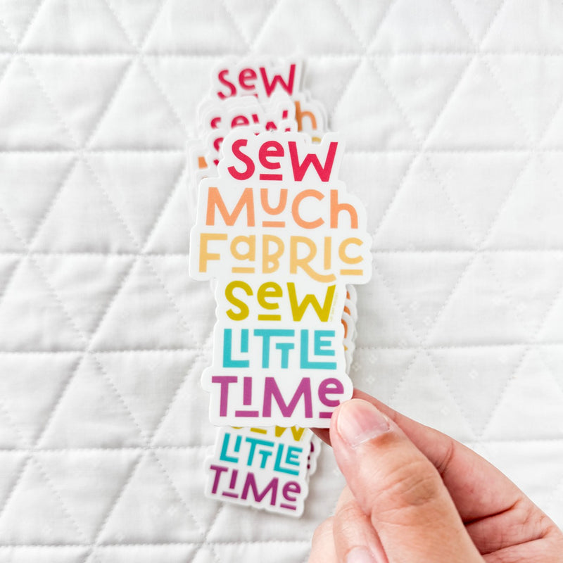 Sew Much Fabric, Sew Little Time Sticker 6pk