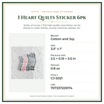 Product Specifications – I Heart Quilts Sticker 6pk