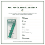 Product Specifications – Add An-Eighth Ruler 1in x 6in