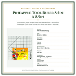 Product Specifications – Pineapple Tool Ruler 8.5in x 8.5in