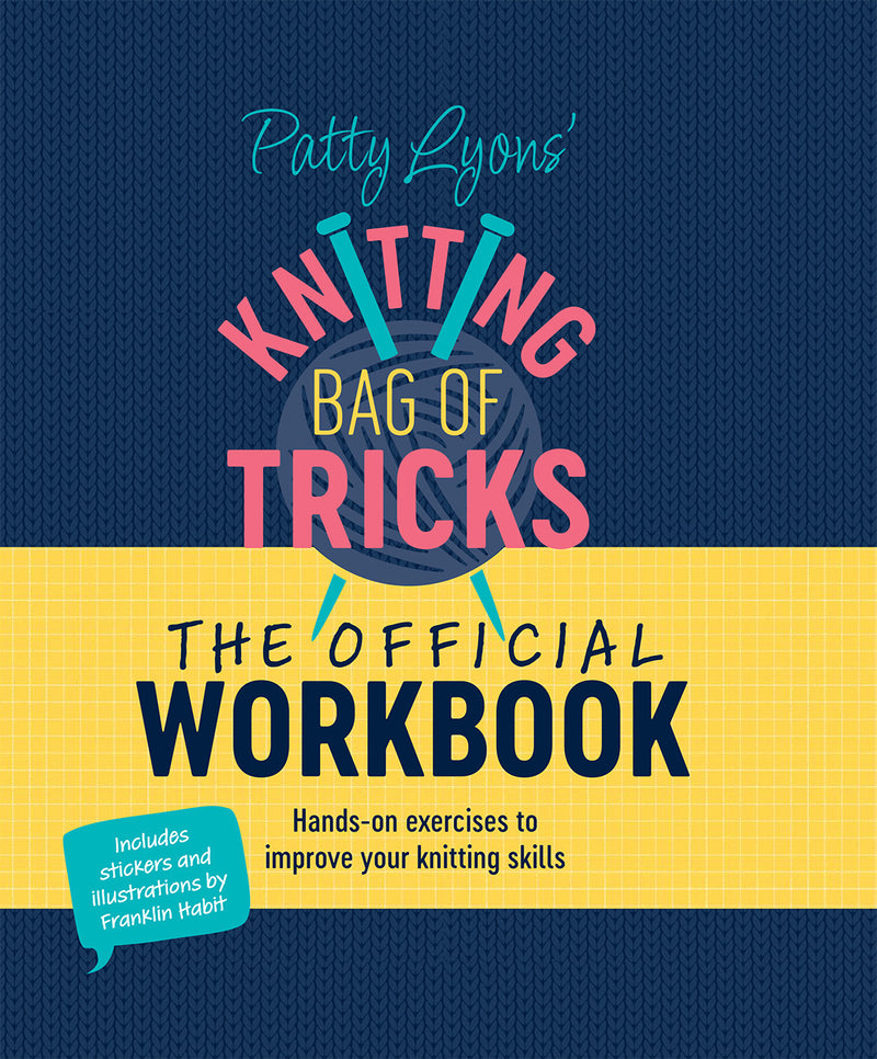 Patty Lyon's Knitting Bag of Tricks Official Workbook
