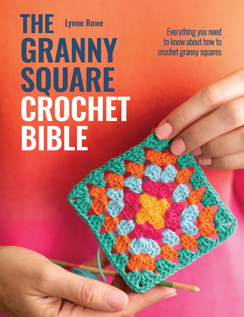The Granny Square Crochet Bible
