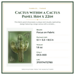 Product Specifications – Cactus within a Cactus Panel 16in x 22in