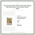 Product Specifications – Pellon Natures Touch Natural Blend 80/20 Batting Twin-Sized 72in x 90in