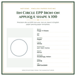 Product Specifications – 1in Circle EPP Iron-on applique shape x 100