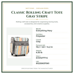 Product Specifications – Classic Rolling Craft Tote Gray Stripe