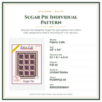 Product Specifications – Sugar Pie Individual Pattern