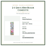 Product Specifications – 2-1/2in x 10in Ruler Confetti