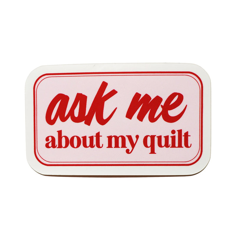 Ask Me About My Quilt Sticker 5pk