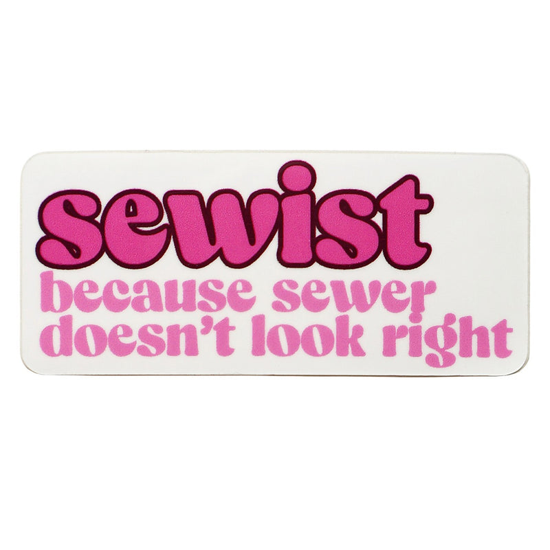 Sewist Because Sewer Doesn't Look Right Sticker 5pk