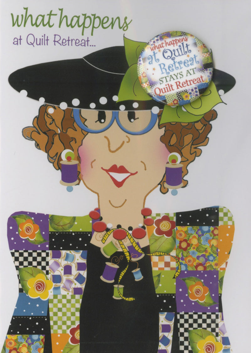 Greeting Card with Pin What Happens at Quilt Retreat