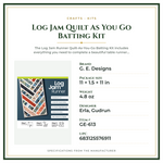 Product Specifications – Log Jam Quilt As You Go Batting Kit