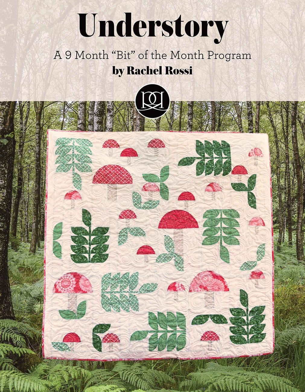 Understory 9 month "Bit of the Month" Quilt Pattern