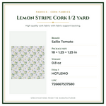 Product Specifications – Lemon Stripe Cork 1/2 yard