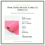 Product Specifications – Pink Topaz Rustic Cork 1/2 Yard Cut