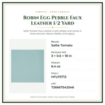 Product Specifications – Robin Egg Pebble Faux Leather 1/2 Yard