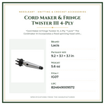 Product Specifications – Cord Maker & Fringe Twister III 4-Ply