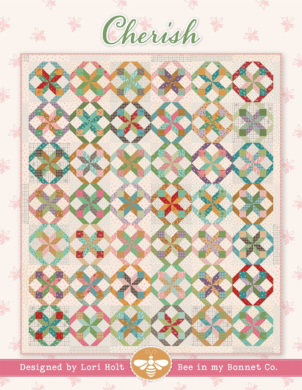 Cherish Quilt Pattern by Lori Holt of Bee in My Bonnet