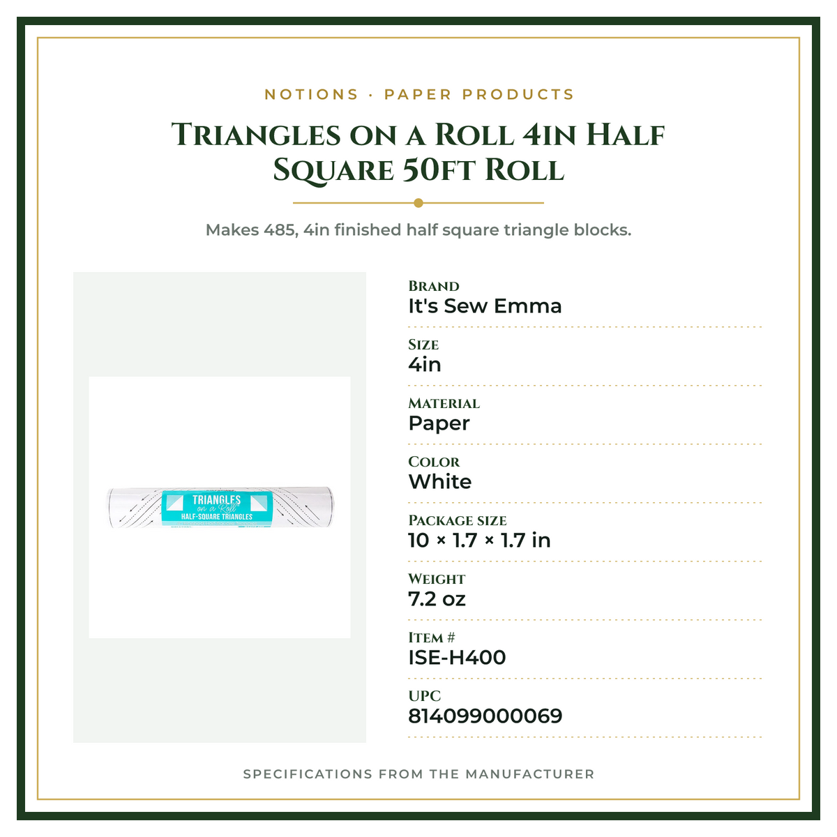 Product Specifications – Triangles on a Roll 4in Half Square 50ft Roll