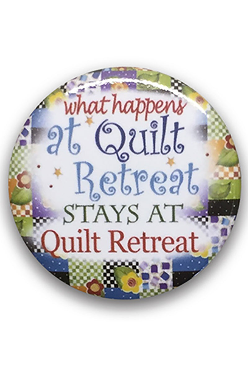 What Happens at Quilt Retreat Button 12pk