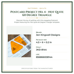 Product Specifications – Postcard Project No. 4 - Not Quite 60 Degree Triangle