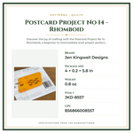 Product Specifications – Postcard Project No 14 - Rhomboid