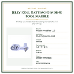 Product Specifications – Jelly Roll Batting/Binding Tool Marble