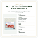 Product Specifications – Quilt As You Go Placemats (6) - Casablanca