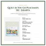 Product Specifications – Quilt As You Go Placemats (6) - Jakarta
