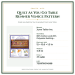 Product Specifications – Quilt As You Go Table Runner Venice Pattern