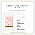 Product Specifications – Fabric F-Word - Greeting Card
