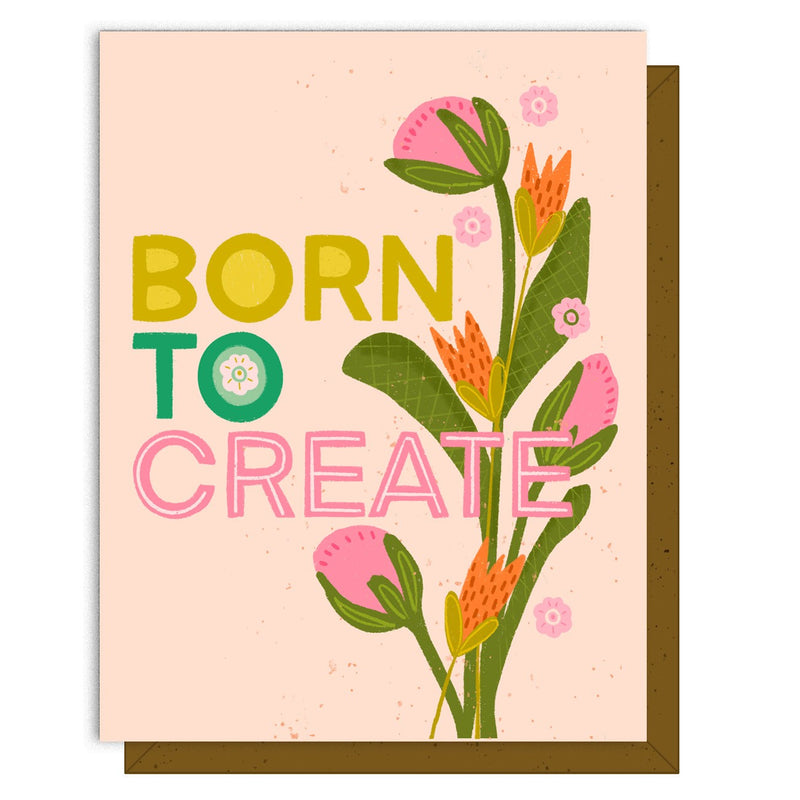 Born To Create Greeting Card