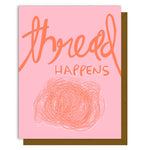 Thread Happens Greeting Card