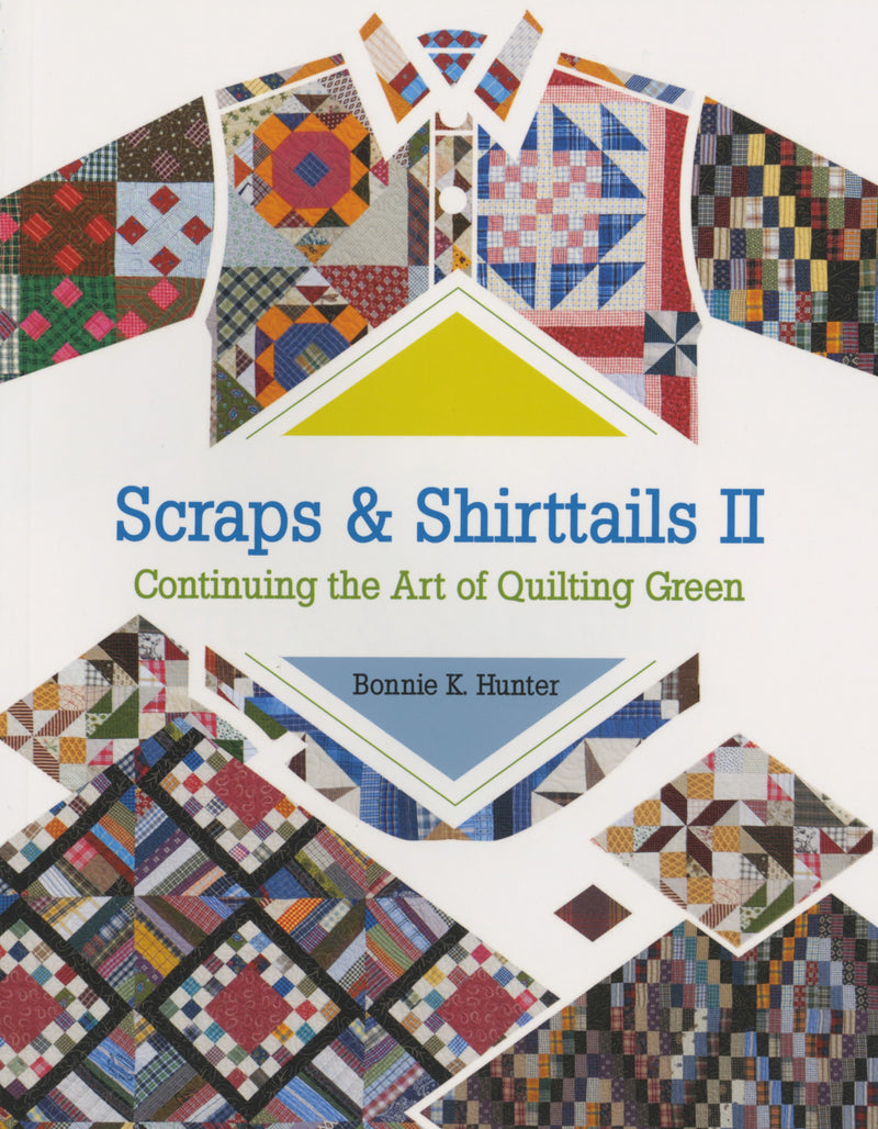 Scraps and Shirttails 2: Continuing the Art of Quilting Green
