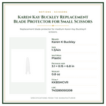 Product Specifications – Karen Kay Buckley Replacement Blade Protector for Small Scissors