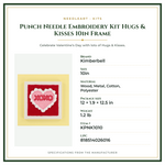 Product Specifications – Punch Needle Embroidery Kit Hugs & Kisses 10in Frame