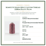Product Specifications – Konfetti Solid 50wt Cotton Thread 2286m Dusty Plum