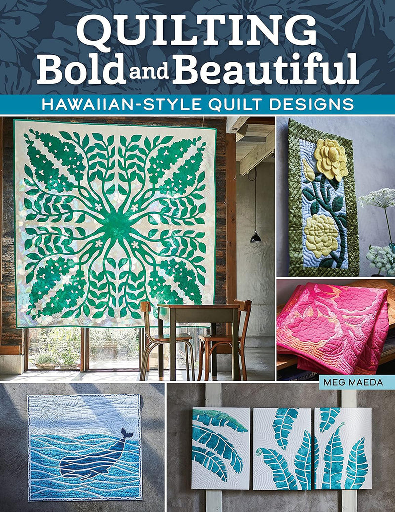 Quilting Bold and Beautiful Hawaiian-Style Quilt Designs