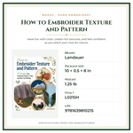 Product Specifications – How to Embroider Texture and Pattern