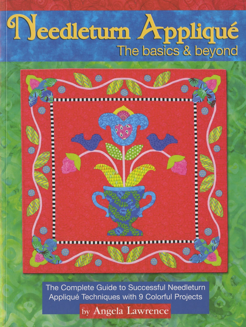 Needle Turn Applique The Basics & Beyond