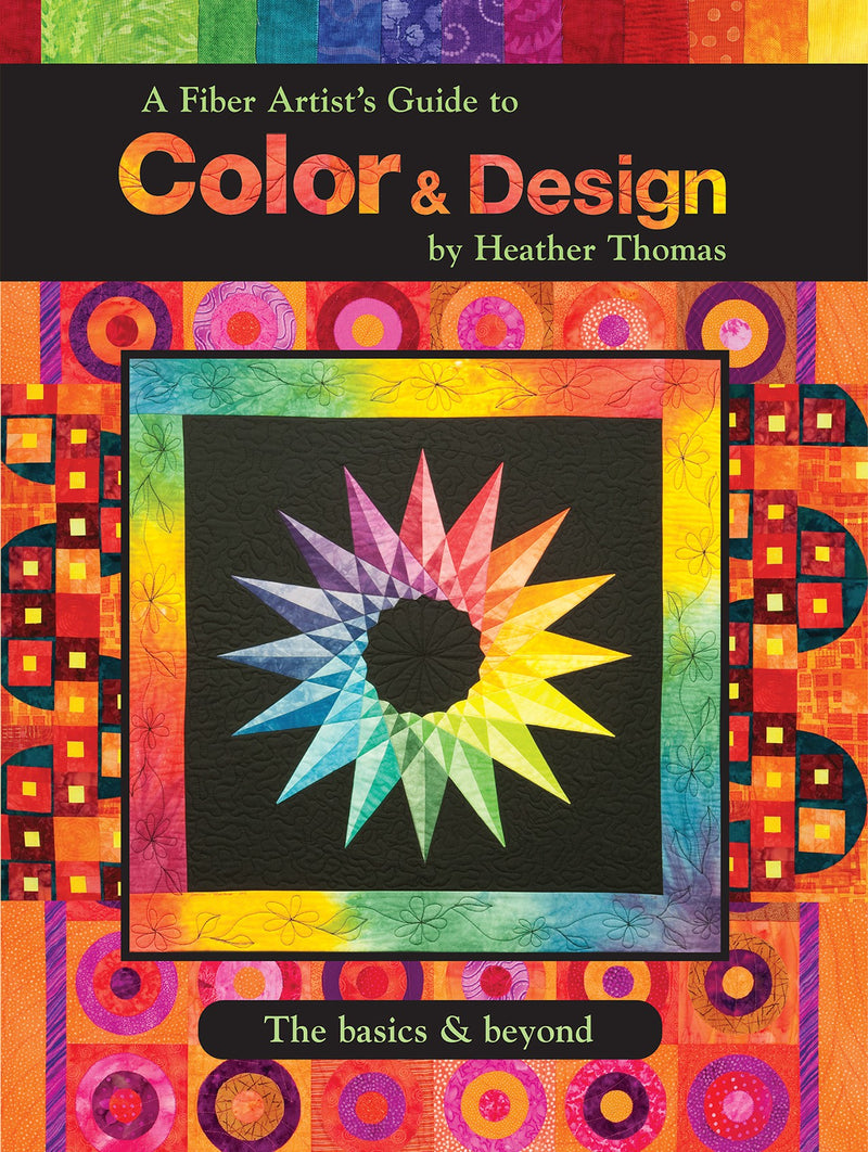 A Fiber Artist Guide to Color & Design The Basics & Beyond